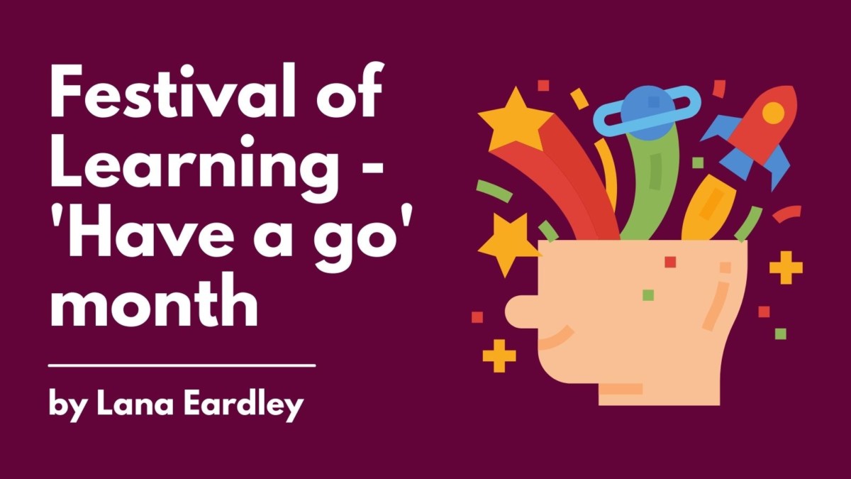 Festival of Learning – Have a go month